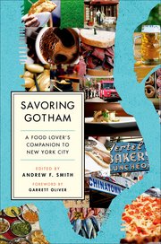 Savoring Gotham by Andrew F. Smith